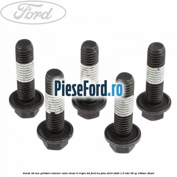 Surub 30 mm prindere selector cutie viteze 6 trepte B6 Ford Ka plus 2019-2020 1.5 TDCI 95 cp 15DSOX diesel