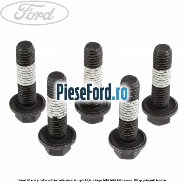 Surub 30 mm prindere selector cutie viteze 6 trepte B6 Ford Kuga 2019-2023 1.5 EcoBoost 150 cp YZDA, YZDB benzina