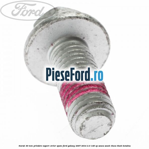 Surub 30 mm prindere suport etrier spate Ford Galaxy 2007-2014 2.0 145 cp AOWA, AOWB, TBWA, TBWB benzina