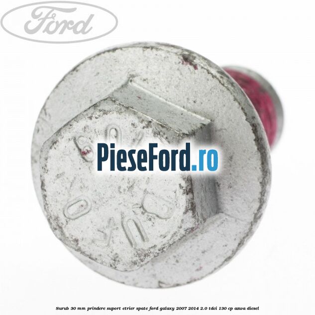 Surub 30 mm prindere suport etrier spate Ford Galaxy 2007-2014 2.0 TDCi 130 cp Surub 30 mm prindere suport etrier spate Ford Galaxy 2007-2014 2.0 TDCi 130 cp AZWA diesel