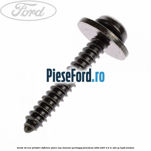 Surub 32 mm prindere deflector pietre sau elemente portbagaj Ford Focus 2004-2007 2.5 ST 225 cp HYDA benzina