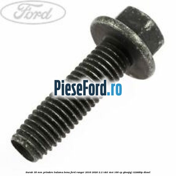 Surub 35 mm prindere balama bena Ford Ranger 2016-2020 2.2 TDCi 4x4 160 cp GBVAJQJ, T22DD0P diesel