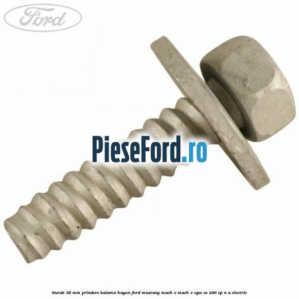 Surub 35 mm prindere balama hayon Ford Mustang Mach-E MACH-E (CGW) EV 286 cp n/a electric