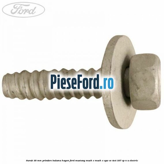 Surub 35 mm prindere balama hayon Ford Mustang Mach-E MACH-E (CGW) EV 4x4 337 cp Surub 35 mm prindere balama hayon Ford Mustang Mach-E MACH-E (CGW) EV 4x4 337 cp n/a electric