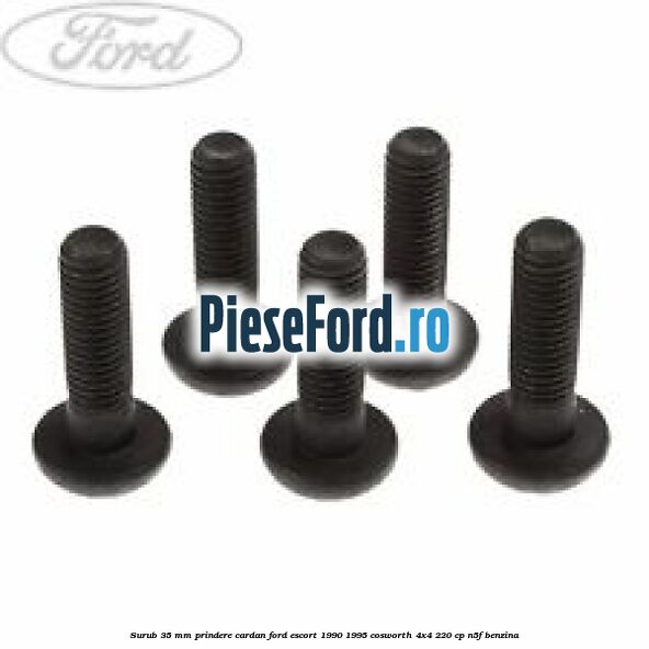 Surub 35 mm prindere cardan Ford Escort 1990-1995 Cosworth 4x4 220 cp N5F benzina