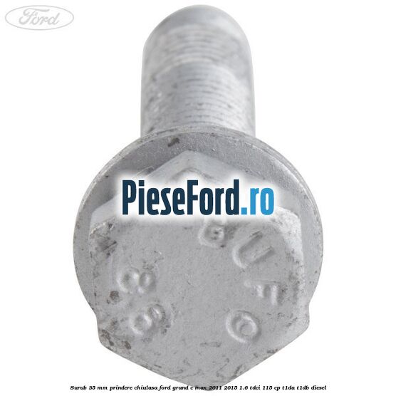 Surub 35 mm prindere chiulasa Ford Grand C-Max 2011-2015 1.6 TDCi 115 cp T1DA, T1DB diesel