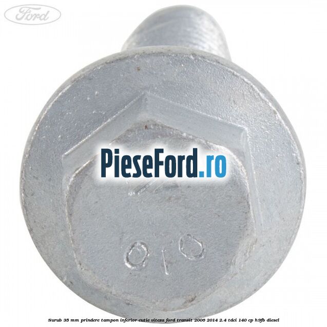 Surub 35 mm prindere tampon inferior cutie viteza Ford Transit 2006-2014 2.4 TDCi 140 cp Surub 35 mm prindere tampon inferior cutie viteza Ford Transit 2006-2014 2.4 TDCi 140 cp H9FB diesel
