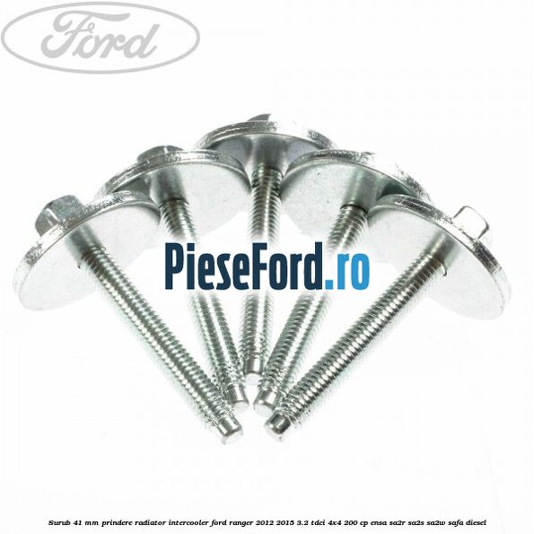 Surub 41 mm prindere radiator intercooler Ford Ranger 2012-2015 3.2 TDCi 4x4 200 cp ENSA, SA2R, SA2S, SA2W, SAFA diesel