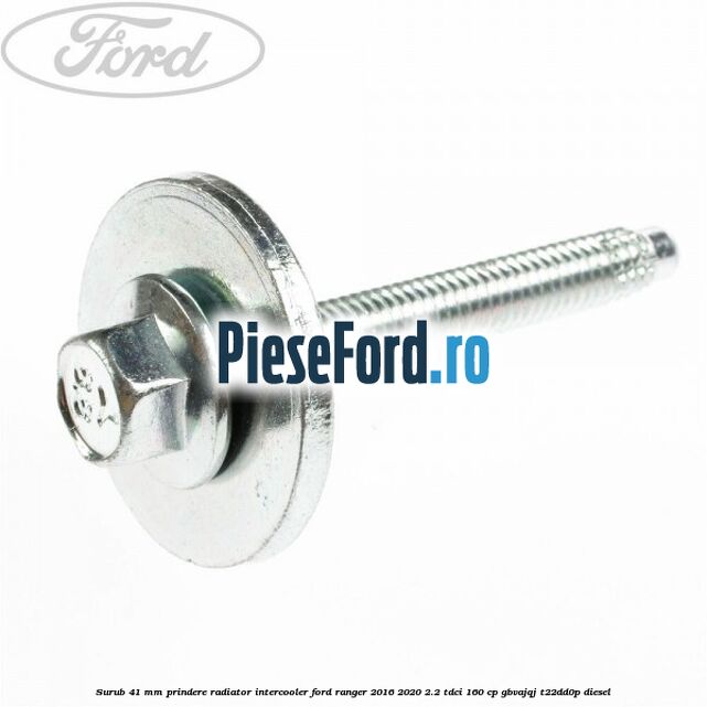 Surub 41 mm prindere radiator intercooler Ford Ranger 2016-2020 2.2 TDCi 160 cp GBVAJQJ, T22DD0P diesel