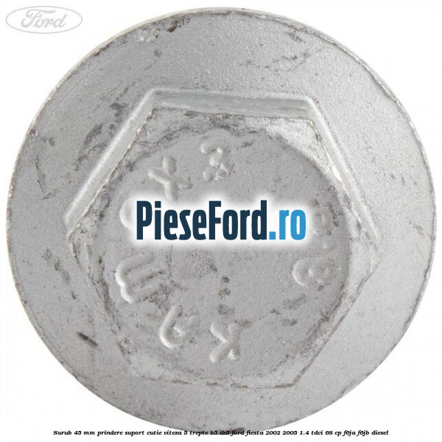 Surub 45 mm prindere suport cutie viteza 5 trepte B5/IB5 Ford Fiesta 2002-2005 1.4 TDCi 68 cp Surub 45 mm prindere suport cutie viteza 5 trepte B5/IB5 Ford Fiesta 2002-2005 1.4 TDCi 68 cp F6JA, F6JB diesel