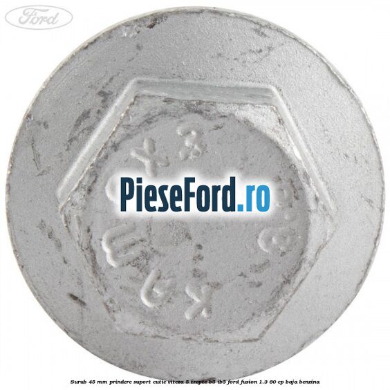 Surub 45 mm prindere suport cutie viteza 5 trepte B5/IB5 Ford Fusion 1.3 60 cp BAJA benzina