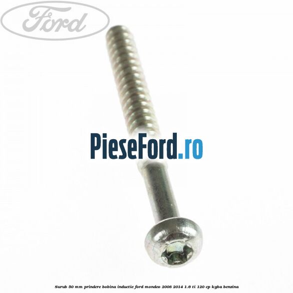 Surub 50 mm prindere bobina inductie Ford Mondeo 2008-2014 1.6 Ti 120 cp KGBA benzina