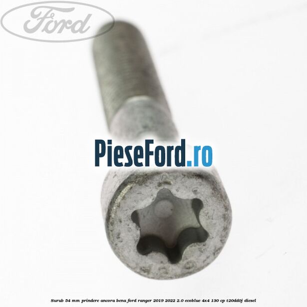 Surub 54 mm prindere ancora bena Ford Ranger 2019-2022 2.0 EcoBlue 4x4 130 cp T20DD0J diesel