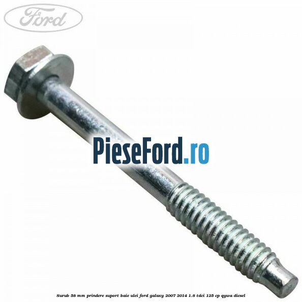 Surub 58 mm prindere suport baie ulei Ford Galaxy 2007-2014 1.8 TDCi 125 cp QYWA diesel