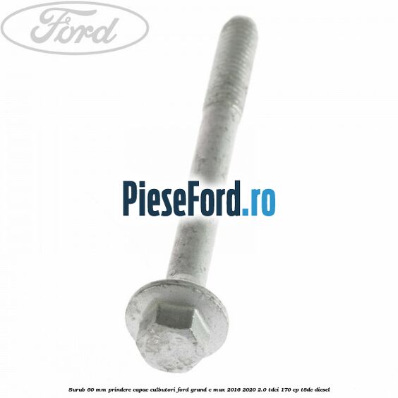 Surub 60 mm prindere capac culbutori Ford Grand C-Max 2016-2020 2.0 TDCi 170 cp T8DE diesel