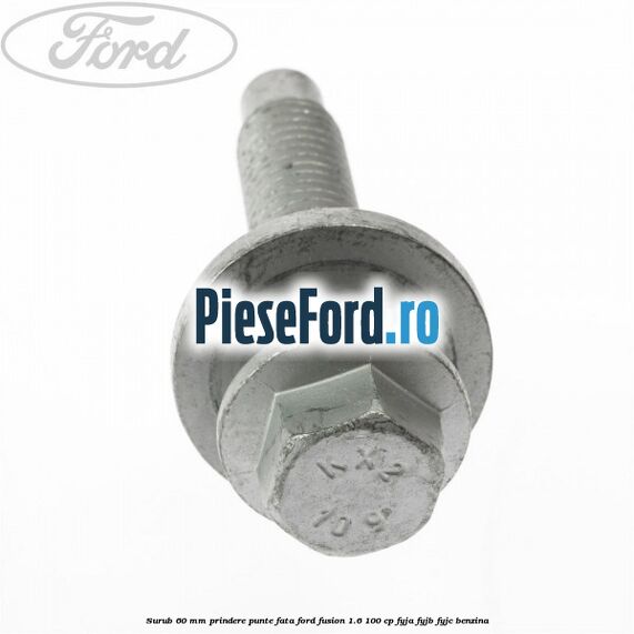 Surub 60 mm prindere punte fata Ford Fusion 1.6 100 cp FYJA, FYJB, FYJC benzina