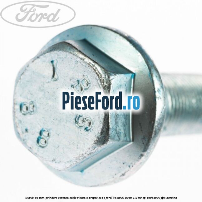 Surub 65 mm prindere carcasa cutie viteza 5 trepte C514 Ford Ka 2009-2016 1.2 69 cp 169A4000, FP4 benzina
