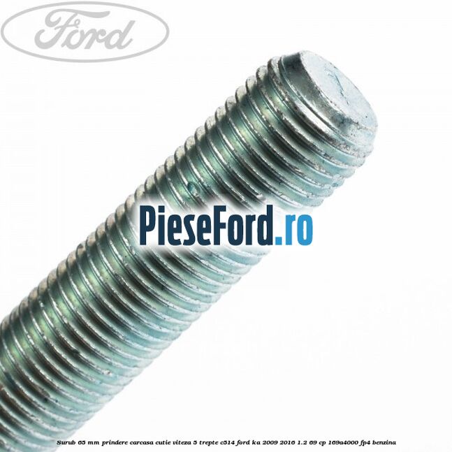 Surub 65 mm prindere carcasa cutie viteza 5 trepte C514 Ford Ka 2009-2016 1.2 69 cp 169A4000, FP4 benzina