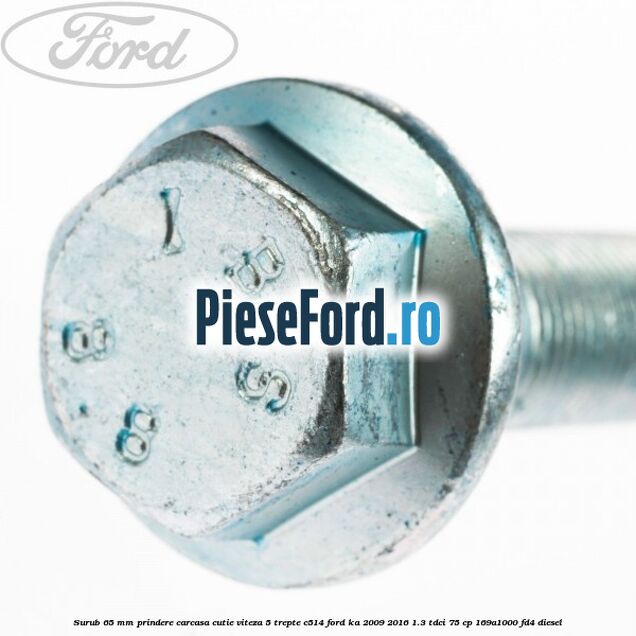 Surub 65 mm prindere carcasa cutie viteza 5 trepte C514 Ford Ka 2009-2016 1.3 TDCi 75 cp 169A1000, FD4 diesel
