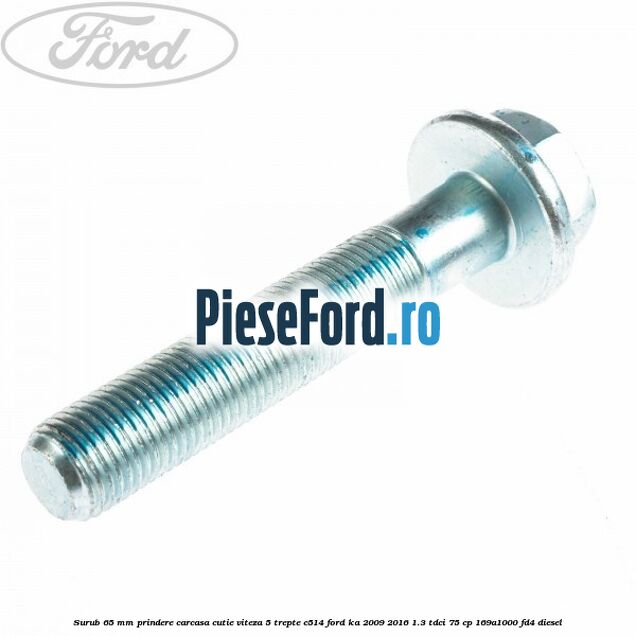Surub 65 mm prindere carcasa cutie viteza 5 trepte C514 Ford Ka 2009-2016 1.3 TDCi 75 cp 169A1000, FD4 diesel