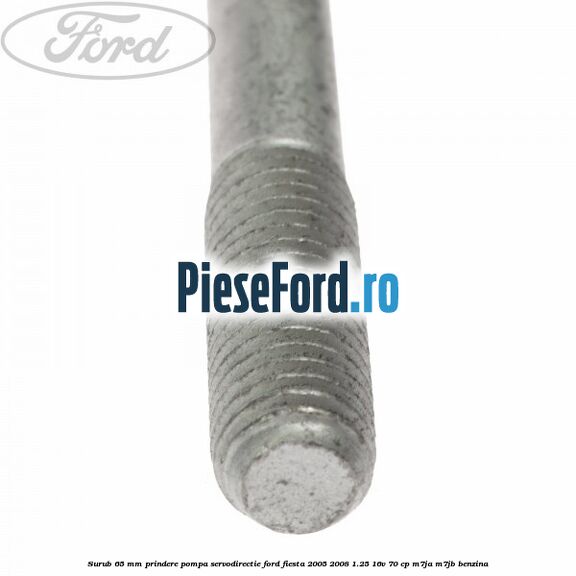 Surub 65 mm prindere pompa servodirectie Ford Fiesta 2005-2008 1.25 16V 70 cp Surub 65 mm prindere pompa servodirectie Ford Fiesta 2005-2008 1.25 16V 70 cp M7JA, M7JB benzina
