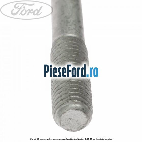 Surub 65 mm prindere pompa servodirectie Ford Fusion 1.25 75 cp FUJA, FUJB benzina