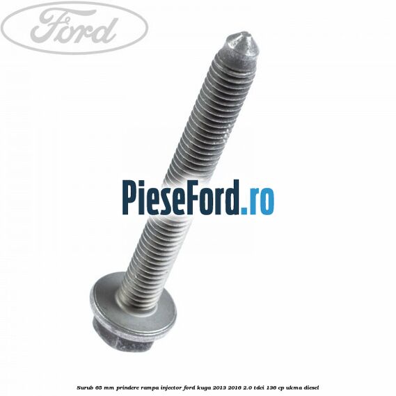 Surub 65 mm prindere rampa injector Ford Kuga 2013-2016 2.0 TDCi 136 cp UKMA diesel