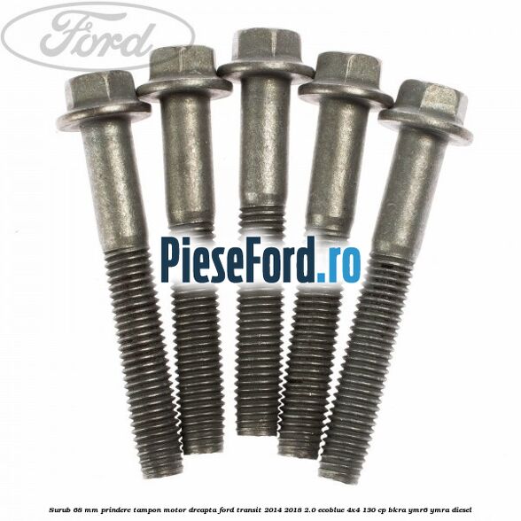 Surub 68 mm prindere tampon motor dreapta Ford Transit 2014-2018 2.0 EcoBlue 4x4 130 cp Surub 68 mm prindere tampon motor dreapta Ford Transit 2014-2018 2.0 EcoBlue 4x4 130 cp BKRA, YMR6, YMRA diesel