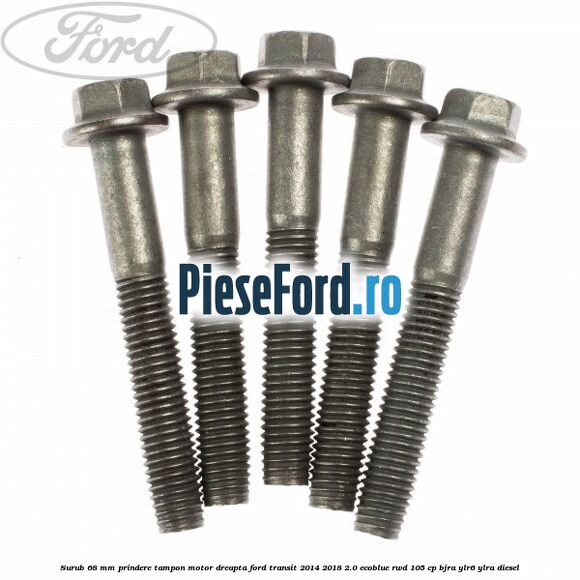 Surub 68 mm prindere tampon motor dreapta Ford Transit 2014-2018 2.0 EcoBlue RWD 105 cp BJRA, YLR6, YLRA diesel