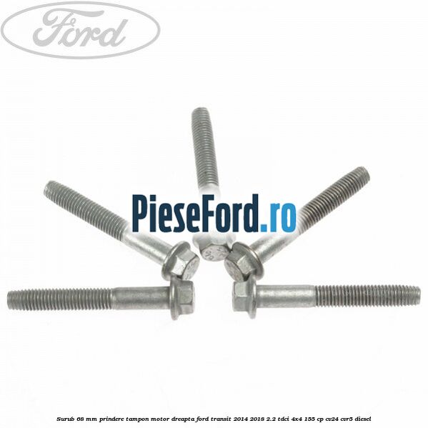 Surub 68 mm prindere tampon motor dreapta Ford Transit 2014-2018 2.2 TDCi 4x4 155 cp Surub 68 mm prindere tampon motor dreapta Ford Transit 2014-2018 2.2 TDCi 4x4 155 cp CV24, CVR5 diesel