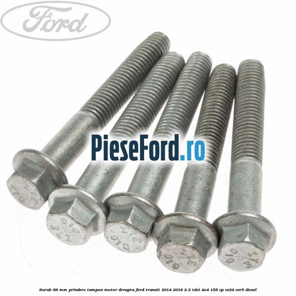 Surub 68 mm prindere tampon motor dreapta Ford Transit 2014-2018 2.2 TDCi 4x4 155 cp Surub 68 mm prindere tampon motor dreapta Ford Transit 2014-2018 2.2 TDCi 4x4 155 cp CV24, CVR5 diesel