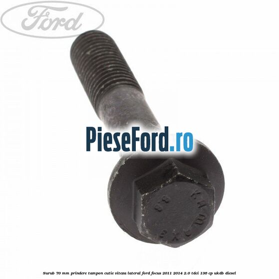 Surub 70 mm prindere tampon cutie viteza lateral Ford Focus 2011-2014 2.0 TDCi 136 cp UKDB diesel