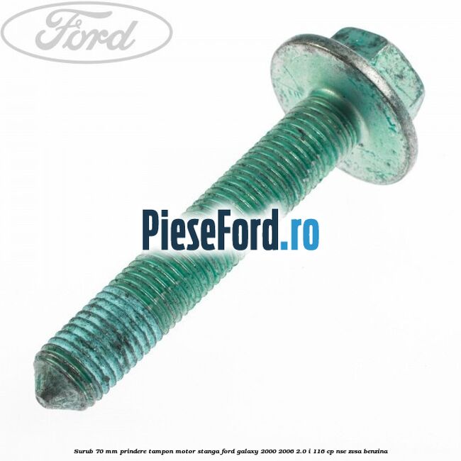 Surub 70 mm prindere tampon motor stanga Ford Galaxy 2000-2006 2.0 i 116 cp NSE, ZVSA benzina