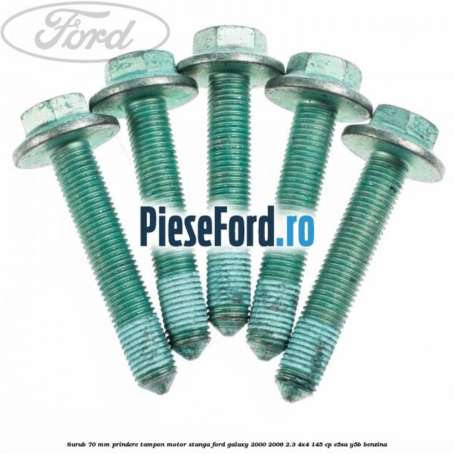 Surub 70 mm prindere tampon motor stanga Ford Galaxy 2000-2006 2.3 4x4 145 cp E5SA, Y5B benzina