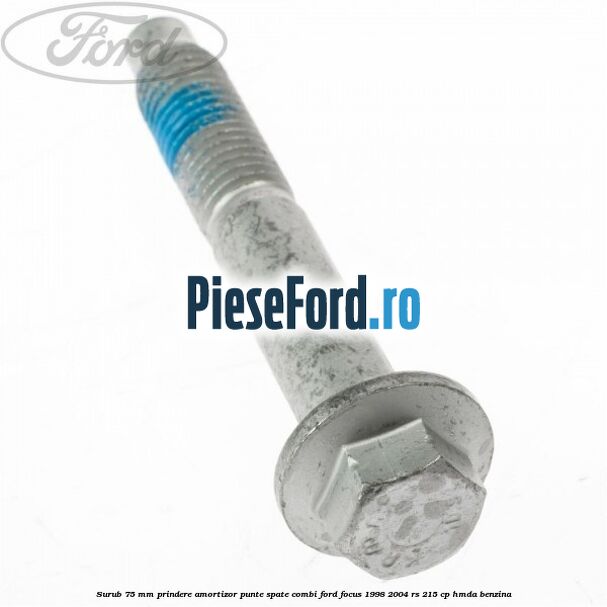 Surub 75 mm prindere amortizor punte spate combi Ford Focus 1998-2004 RS 215 cp HMDA benzina