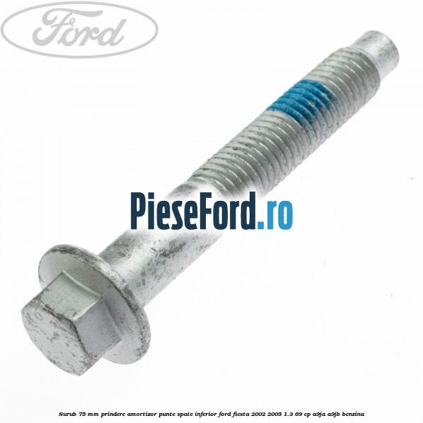 Surub 75 mm prindere amortizor punte spate inferior Ford Fiesta 2002-2005 1.3 69 cp A9JA, A9JB benzina