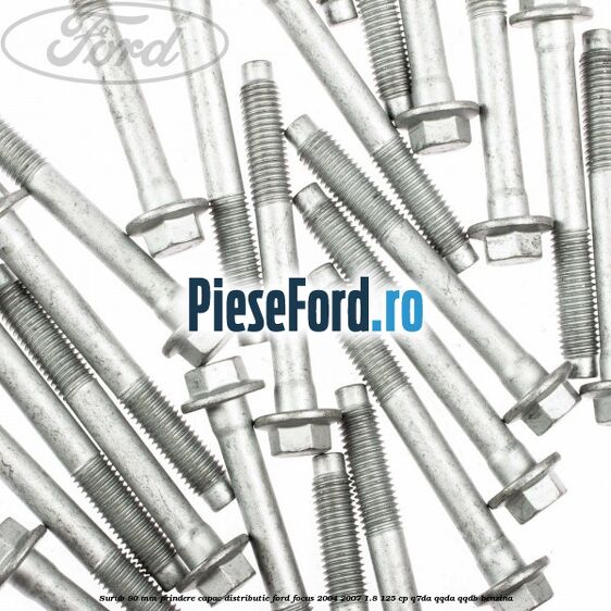 Surub 80 mm prindere capac distributie Ford Focus 2004-2007 1.8 125 cp Surub 80 mm prindere capac distributie Ford Focus 2004-2007 1.8 125 cp Q7DA, QQDA, QQDB benzina