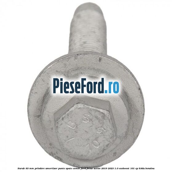 Surub 83 mm prindere amortizor punte spate combi Ford Focus Active 2019-2023 1.0 EcoBoost 101 cp B3DA benzina