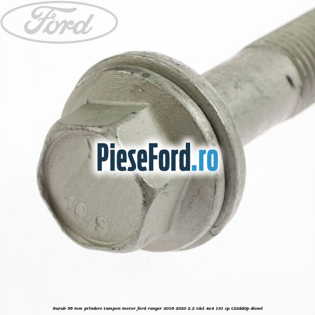 Surub 95 mm prindere tampon motor Ford Ranger 2016-2020 2.2 TDCi 4x4 131 cp Surub 95 mm prindere tampon motor Ford Ranger 2016-2020 2.2 TDCi 4x4 131 cp T22DD0P diesel