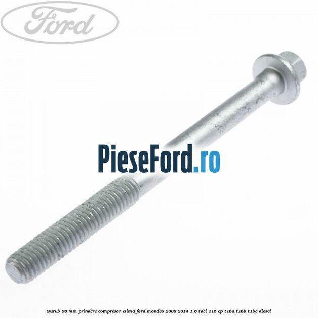 Surub 98 mm prindere compresor clima Ford Mondeo 2008-2014 1.6 TDCi 115 cp