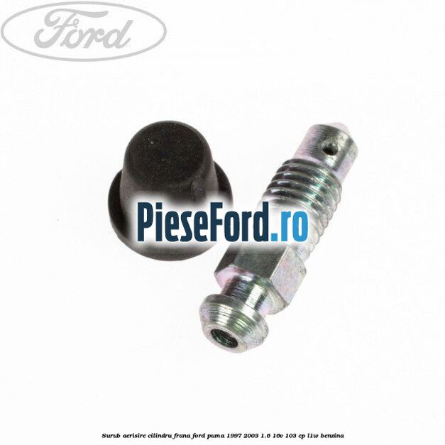 Surub aerisire cilindru frana Ford Puma 1997-2003 1.6 16V 103 cp L1W benzina