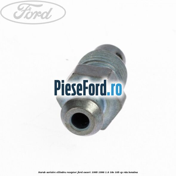 Surub aerisire cilindru receptor Ford Escort 1995-1998 1.8 16V 105 cp Surub aerisire cilindru receptor Ford Escort 1995-1998 1.8 16V 105 cp RDA benzina