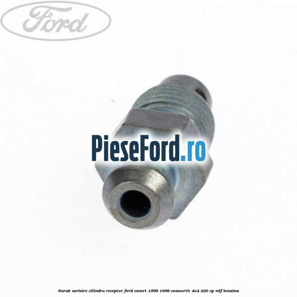 Surub aerisire cilindru receptor Ford Escort 1995-1998 Cosworth 4x4 220 cp N5F benzina