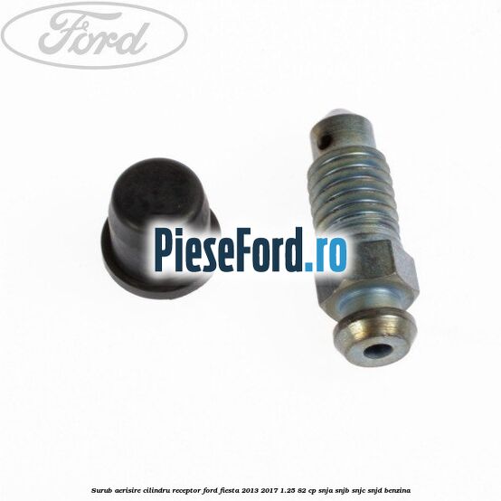 Surub aerisire cilindru receptor Ford Fiesta 2013-2017 1.25 82 cp SNJA, SNJB, SNJC, SNJD benzina