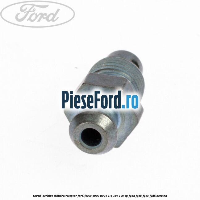 Surub aerisire cilindru receptor Ford Focus 1998-2004 1.6 16V 100 cp FYDA, FYDB, FYDC, FYDD benzina