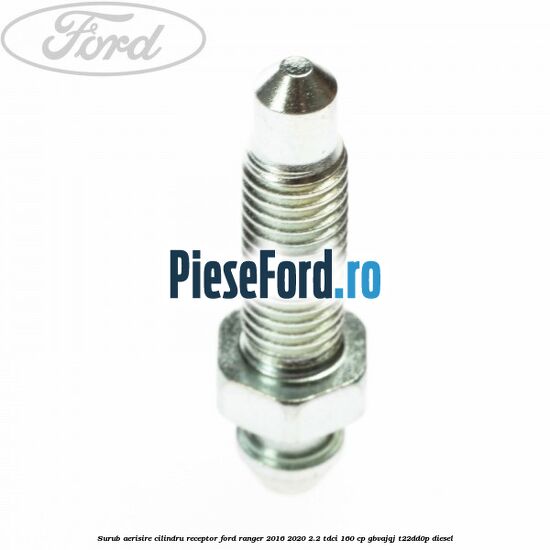 Surub aerisire cilindru receptor Ford Ranger 2016-2020 2.2 TDCi 160 cp Surub aerisire cilindru receptor Ford Ranger 2016-2020 2.2 TDCi 160 cp GBVAJQJ, T22DD0P diesel