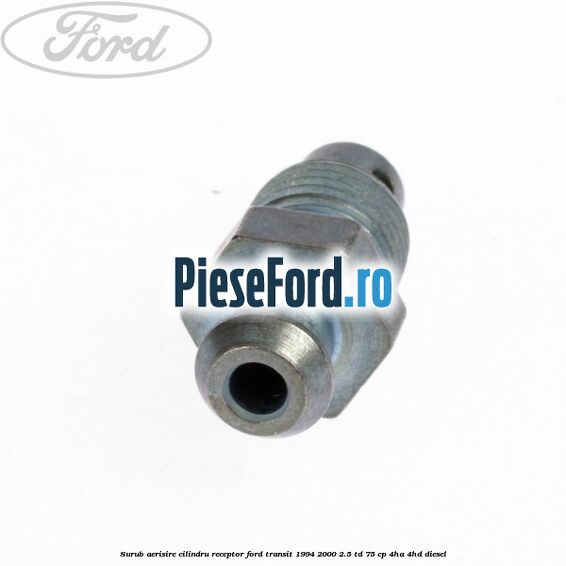Surub aerisire cilindru receptor Ford Transit 1994-2000 2.5 TD 75 cp 4HA, 4HD diesel