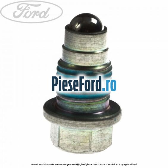 Surub aerisire cutie automata Powershift Ford Focus 2011-2014 2.0 TDCi 115 cp TYDA diesel