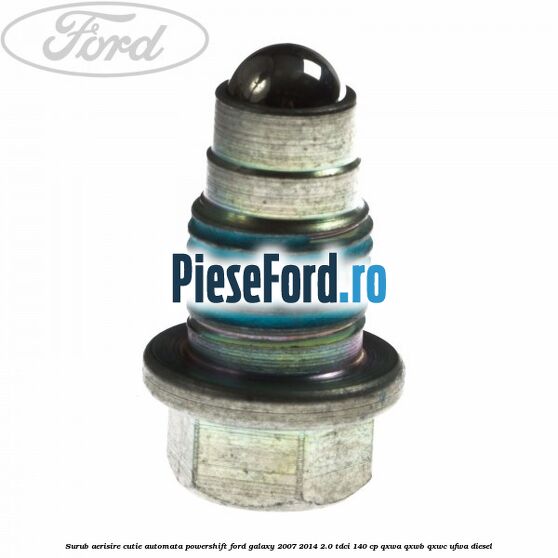Surub aerisire cutie automata Powershift Ford Galaxy 2007-2014 2.0 TDCi 140 cp Surub aerisire cutie automata Powershift Ford Galaxy 2007-2014 2.0 TDCi 140 cp QXWA, QXWB, QXWC, UFWA diesel