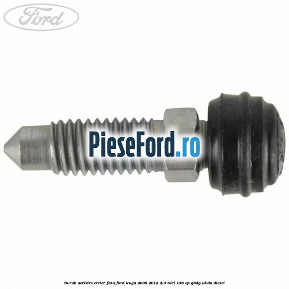 Surub aerisire etrier fata Ford Kuga 2008-2012 2.0 TDCi 136 cp G6DG, UKDA diesel